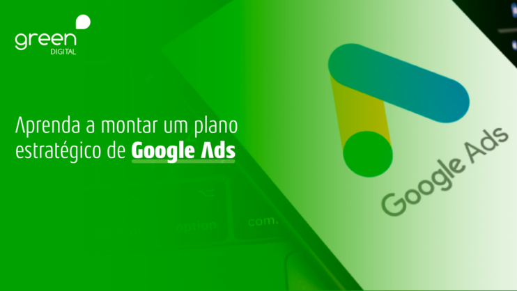 Aprenda a montar um plano estratégico de Google Ads